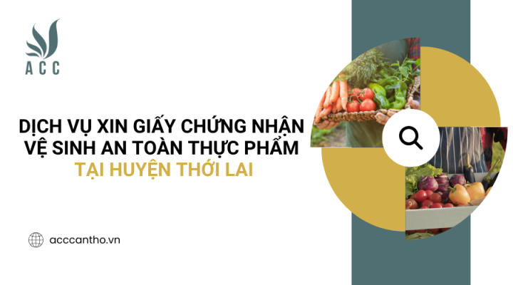 Dịch vụ xin giấy chứng nhận vệ sinh an toàn thực phẩm tại Huyện Thới Lai