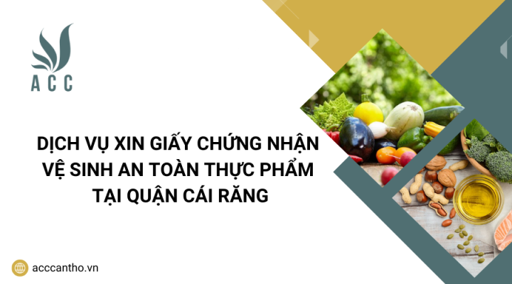 Dịch vụ xin giấy chứng nhận vệ sinh an toàn thực phẩm tại Quận Cái Răng