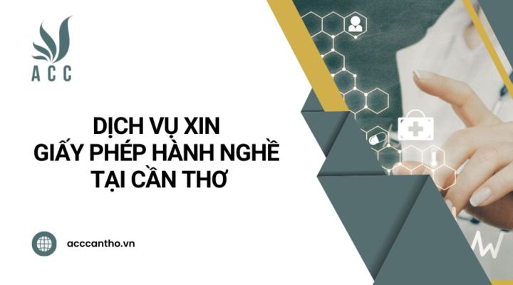 Dịch vụ xin giấy phép hành nghề tại Cần Thơ 
