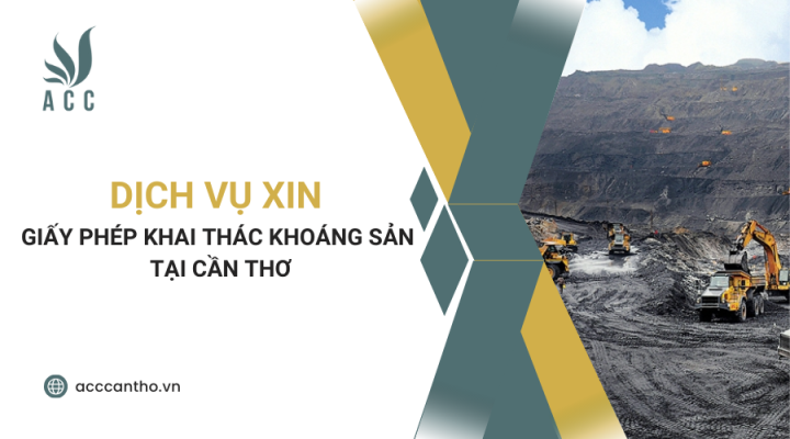 Dịch vụ xin giấy phép khai thác khoáng sản tại Cần Thơ