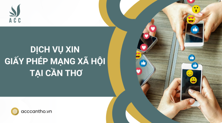 Dịch vụ xin giấy phép mạng xã hội tại Cần Thơ