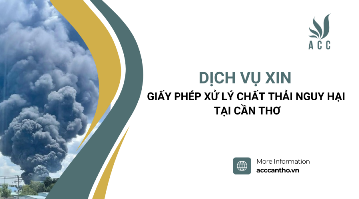 Dịch vụ xin giấy phép xử lý chất thải nguy hại tại Cần Thơ