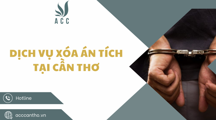 Dịch vụ xóa án tích tại Cần Thơ