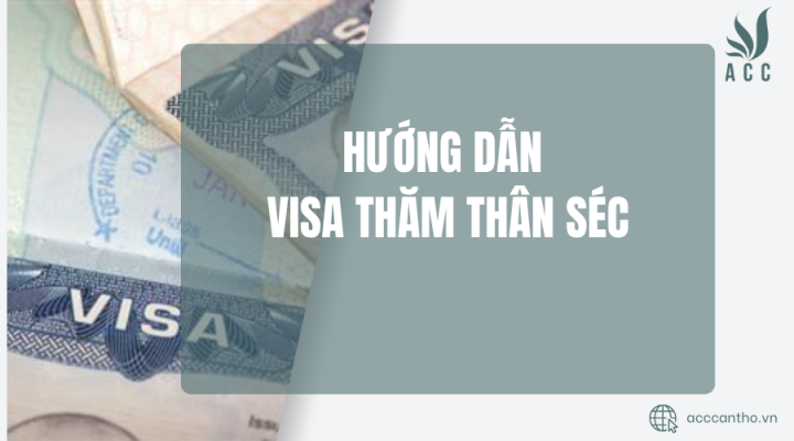 Hướng dẫn visa thăm thân Séc