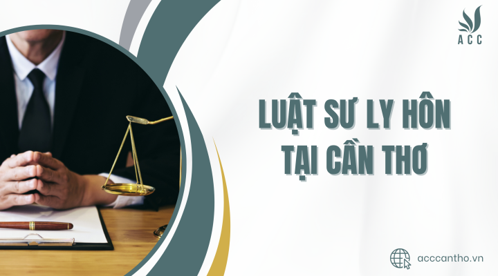Luật sư ly hôn tại Cần Thơ