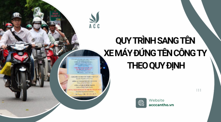 Quy trình sang tên xe máy đứng tên công ty theo quy định
