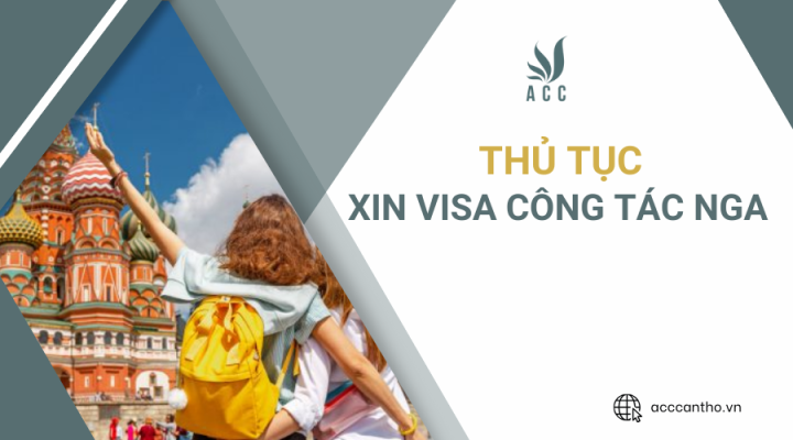 Thủ tục xin visa công tác nga