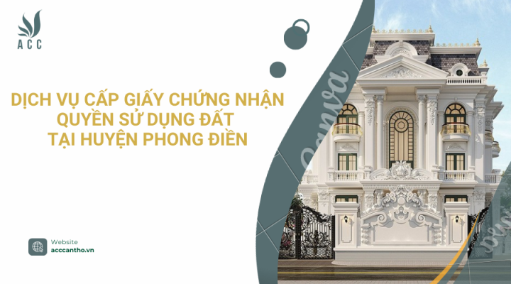 Dịch vụ cấp giấy chứng nhận quyền sử dụng đất tại Huyện Phong Điền