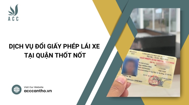Dịch vụ đổi giấy phép lái xe tại Quận Thốt Nốt