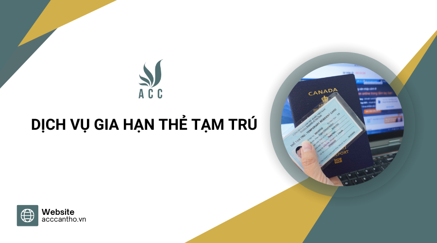 Dịch vụ gia hạn thẻ tạm trú