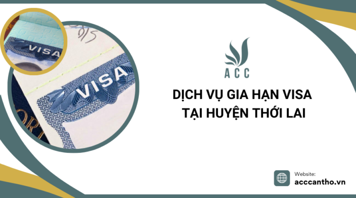 Dịch vụ gia hạn visa tại Huyện Thới Lai