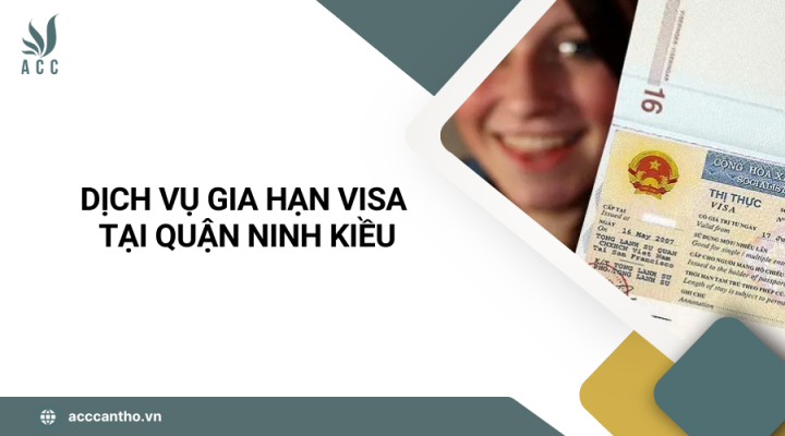Dịch vụ gia hạn visa tại Quận Ninh Kiều