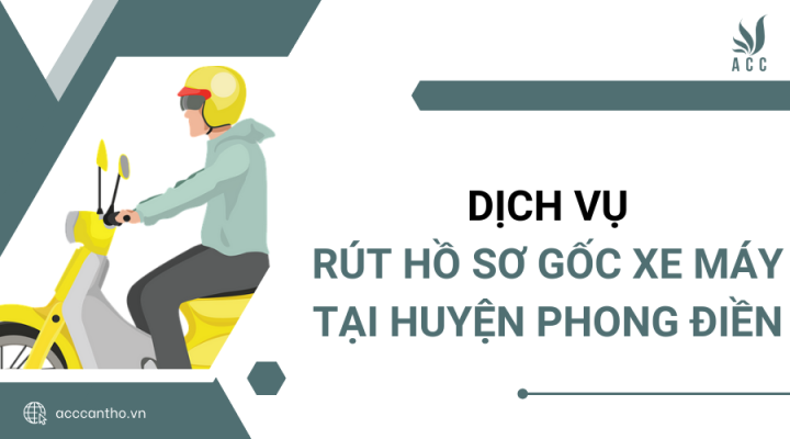 Dịch vụ rút hồ sơ gốc xe máy tại Huyện Phong Điền