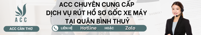 Dịch vụ rút hồ sơ gốc xe máy tại Quận Bình Thuỷ