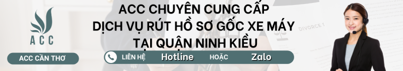 Dịch vụ rút hồ sơ gốc xe máy tại Quận Ninh Kiều