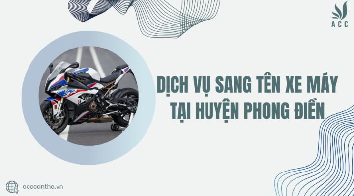 Dịch vụ sang tên xe máy tại Huyện Phong Điền