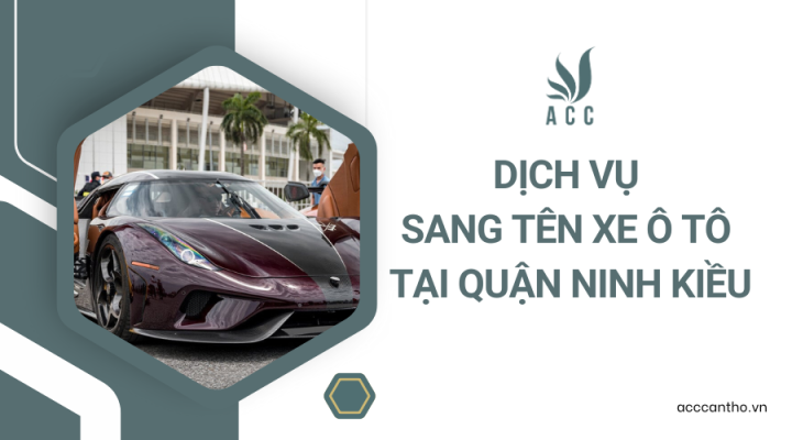 Dịch vụ sang tên xe ô tô tại Quận Ninh Kiều