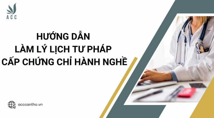 Hướng dân làm lý lịch tư pháp cấp chứng chỉ hành nghề