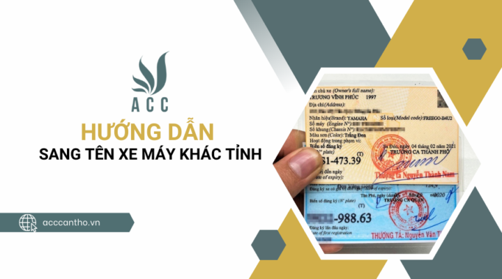 Hướng dẫn sang tên xe máy khác tỉnh