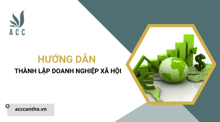 Hướng dẫn thành lập doanh nghiệp xã hội