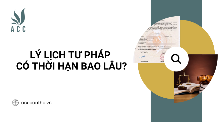 L&yacute; lịch tư ph&aacute;p c&oacute; thời hạn bao l&acirc;u?