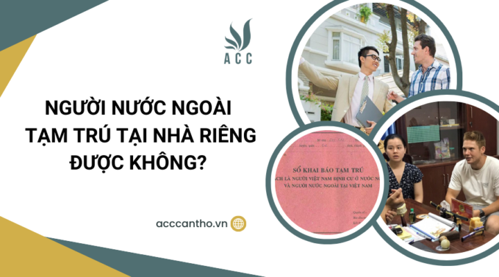 Người nước ngoài tạm trú tại nhà riêng được không?