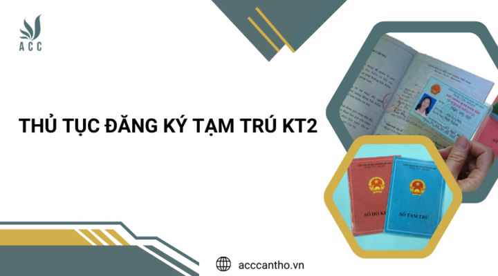 Thủ tục đăng ký tạm trú KT2