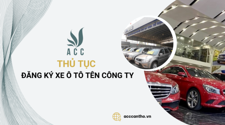 Thủ tục đăng k&yacute; xe &ocirc; t&ocirc; t&ecirc;n c&ocirc;ng ty
