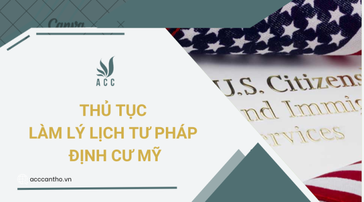 Thủ tục làm lý lịch tư pháp định cư mỹ
