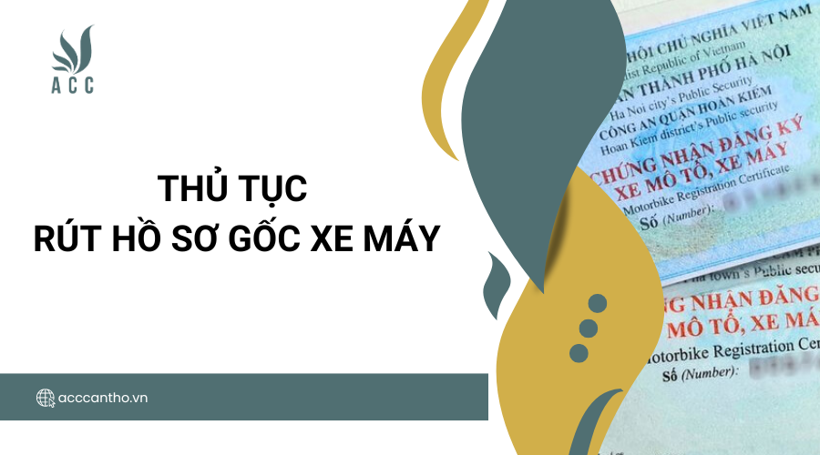 Thủ tục rút hồ sơ gốc xe máy