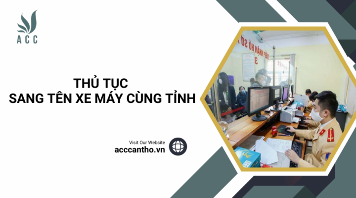 Thủ tục sang tên xe máy cùng tỉnh