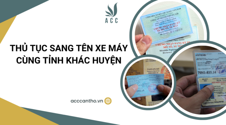 Thủ tục sang tên xe máy cùng tỉnh khác huyện