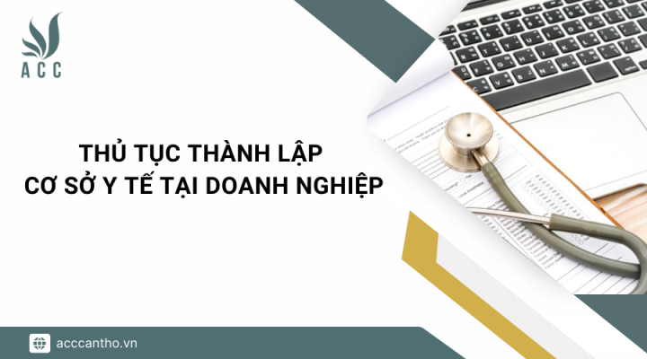 Thủ tục thành lập cơ sở y tế tại doanh nghiệp