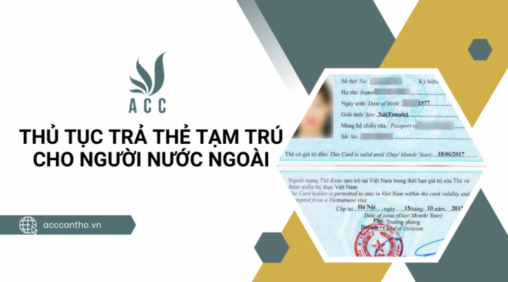 Thủ tục trả thẻ tạm trú cho người nước ngoài