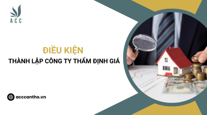 Điều kiện thành lập công ty thẩm định giá