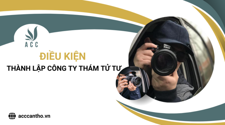 Điều kiện thành lập công ty thám tử tư