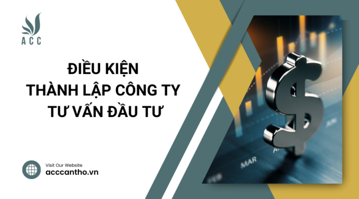 Điều kiện thành lập công ty tư vấn đầu tư