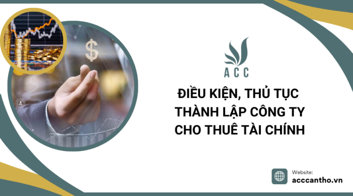 Điều kiện, thủ tục thành lập công ty cho thuê tài chính