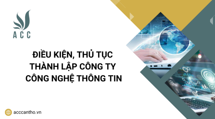 Điều kiện, thủ tục thành lập công ty công nghệ thông tin