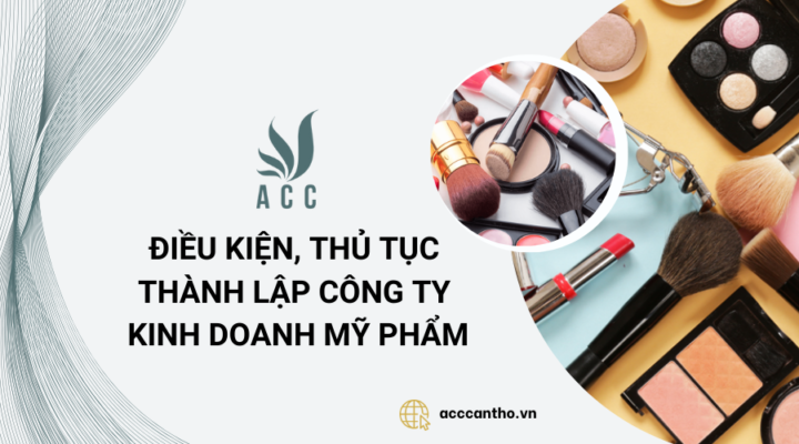 Điều kiện, thủ tục thành lập công ty fv888 mỹ phẩm