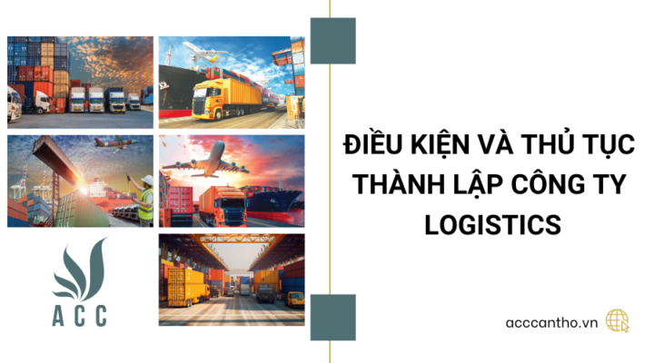 Điều kiện và thủ tục thành lập công ty logistics