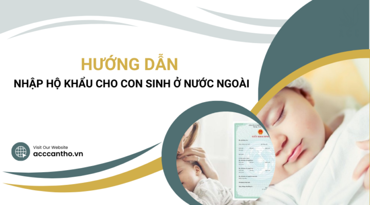 Hướng dẫn nhập hộ khẩu cho con sinh ở nước ngoài