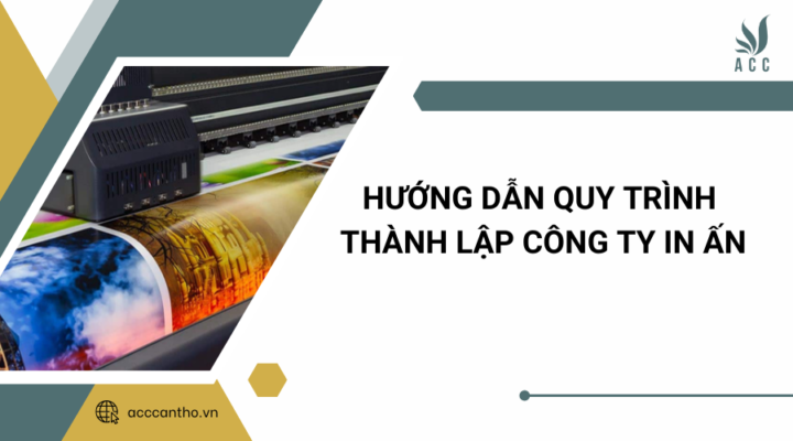 Hướng dẫn quy trình thành lập công ty in ấn