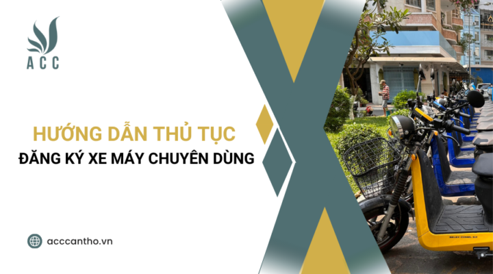 Hướng dẫn thủ tục đăng ký xe máy chuyên dùng