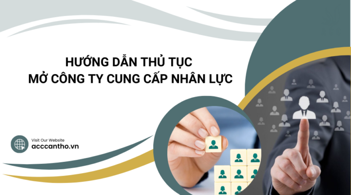 Hướng dẫn thủ tục mở công ty cung cấp nhân lực