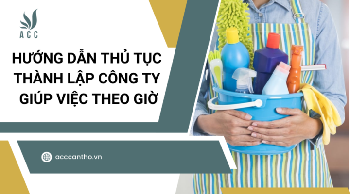 Hướng dẫn thủ tục thành lập công ty giúp việc theo giờ