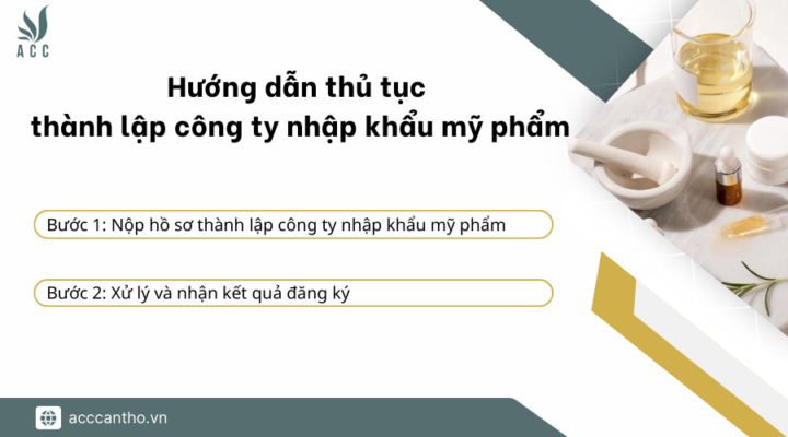 Hướng dẫn thủ tục thành lập công ty nhập khẩu mỹ phẩm