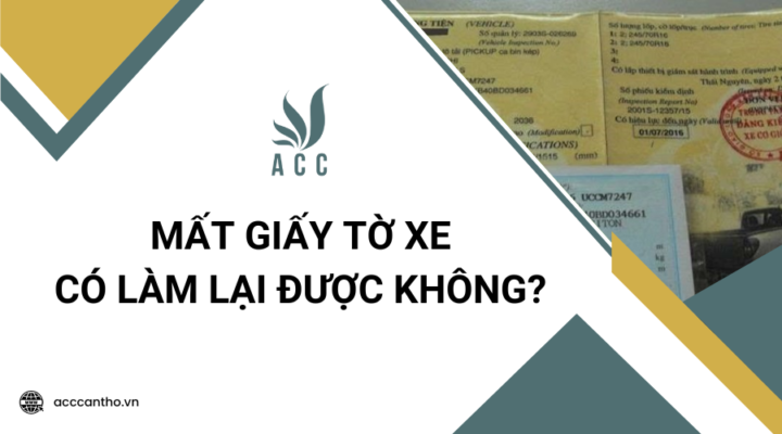 Mất giấy tờ xe có làm lại được không?