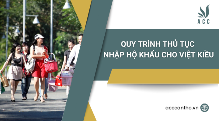 Quy trình thủ tục nhập hộ khẩu cho Việt kiều