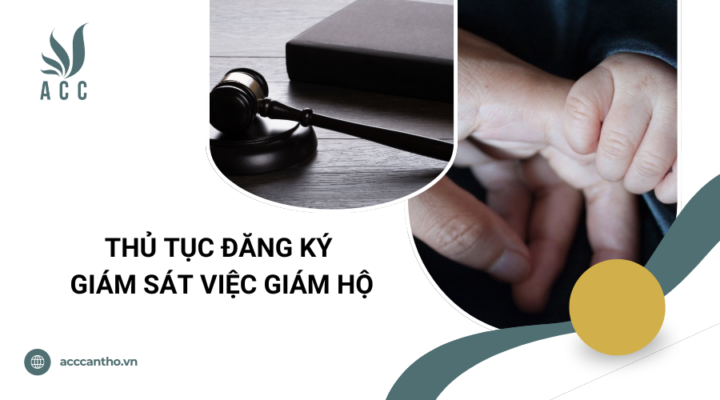 Thủ tục đăng ký giám sát việc giám hộ